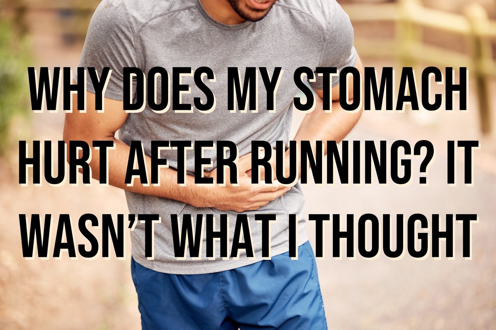 Why Does My Stomach Hurt After Running? It Wasn’t What I Thought