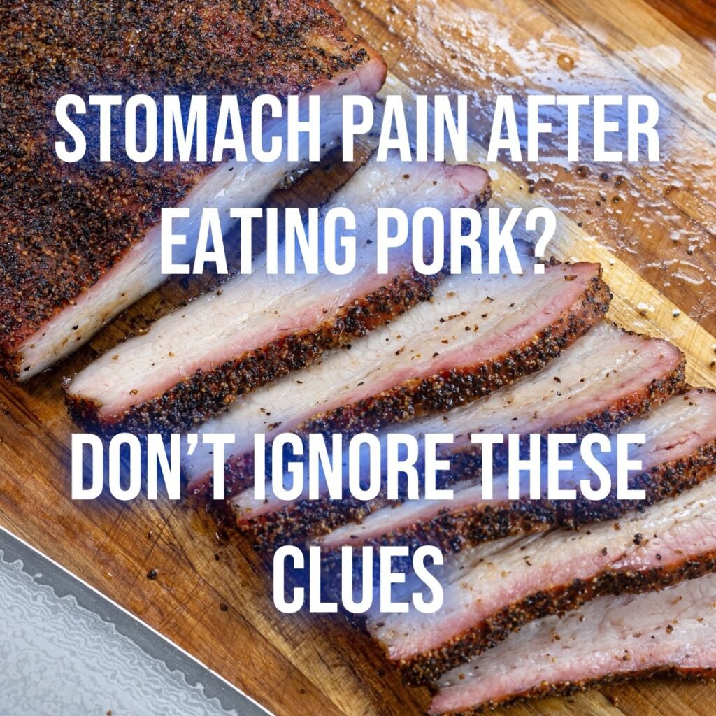 Stomach Pain After Eating Pork? Don’t Ignore These Clues