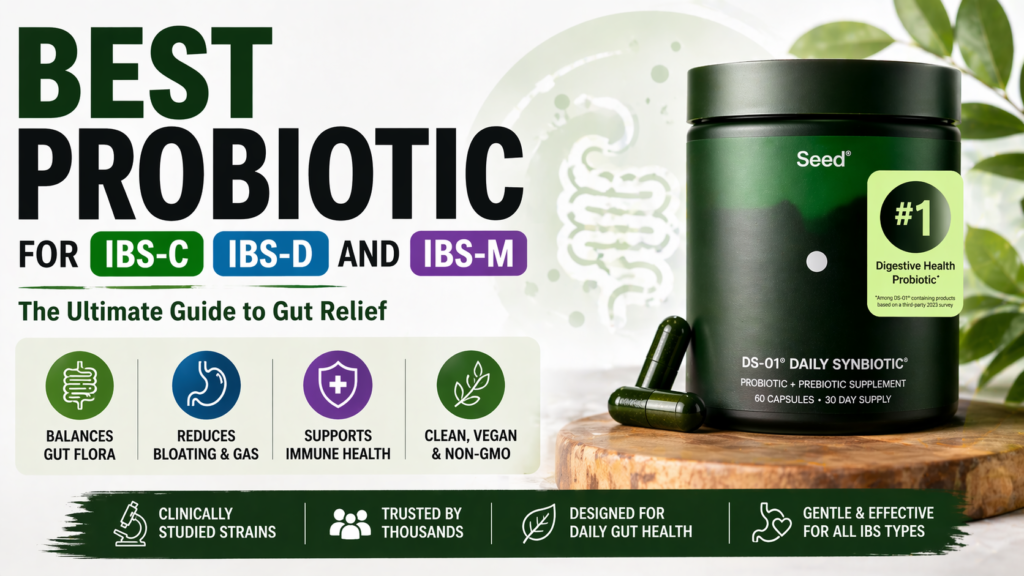 Best Probiotic for IBS-C, IBS-D, and IBS-M