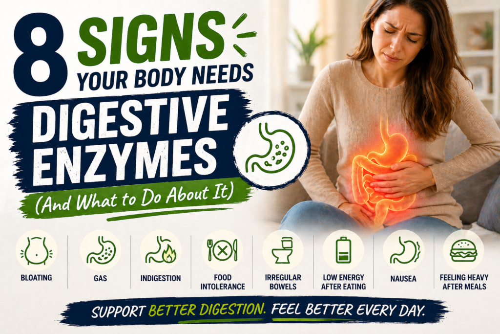 8 Signs Your Body Needs Digestive Enzymes (And What to Do About It)