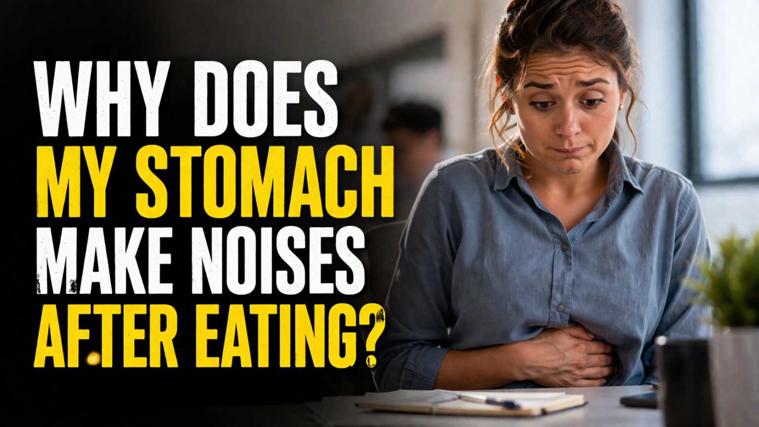 Why Does My Stomach Make Noises After Eating? (6 Real Causes) - Tummy Cure