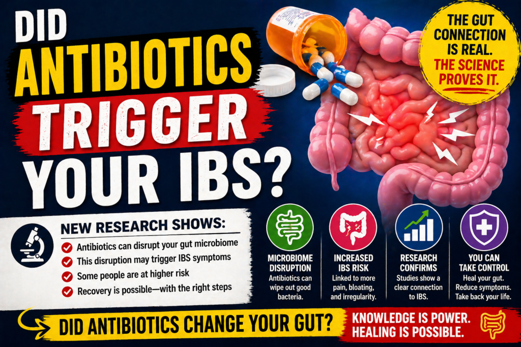 Did Antibiotics Trigger Your IBS? Here’s What the Research Show